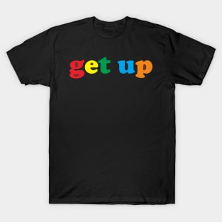 get up T-Shirt